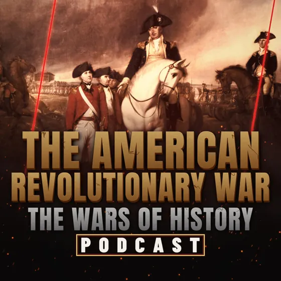 The Wars Of History podcast episode art: American Revolutionary War